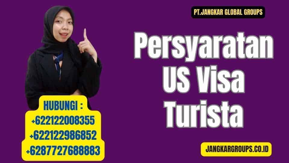 Persyaratan US Visa Turista