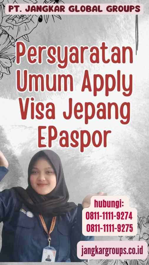 Persyaratan Umum Apply Visa Jepang EPaspor