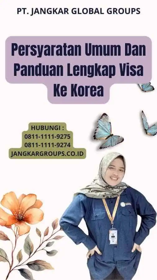 Persyaratan Umum Dan Panduan Lengkap Visa Ke Korea