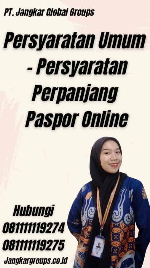 Persyaratan Umum - Persyaratan Perpanjang Paspor Online