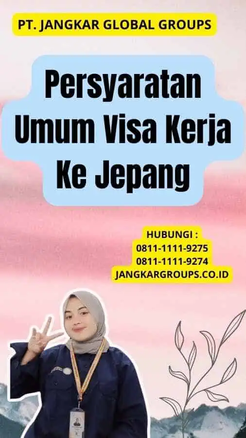 Persyaratan Umum Visa Kerja Ke Jepang