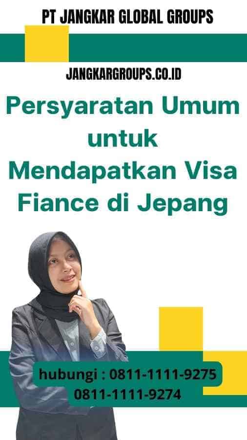 Persyaratan Umum untuk Mendapatkan Visa Fiance di Jepang