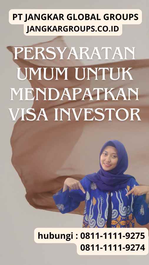 Persyaratan Umum untuk Mendapatkan Visa Investor