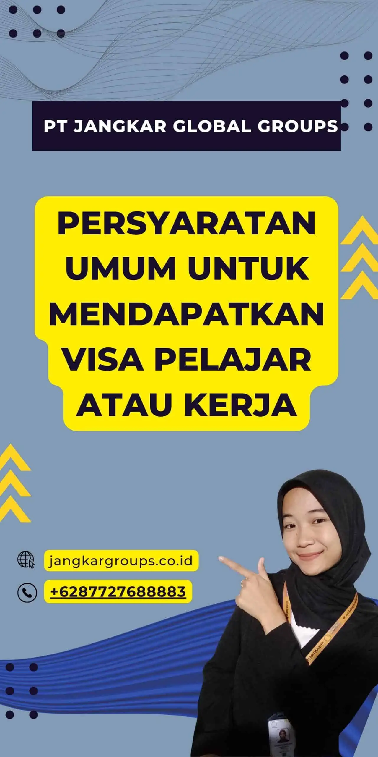 Persyaratan Umum untuk Mendapatkan Visa Pelajar atau Kerja