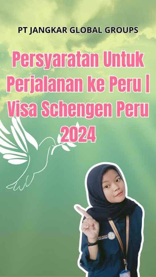 Persyaratan Untuk Perjalanan ke Peru | Visa Schengen Peru 2024