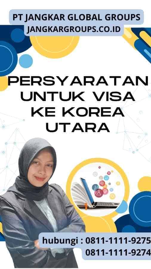 Persyaratan Untuk Visa ke Korea Utara