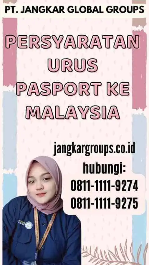 Persyaratan Urus Pasport Ke Malaysia