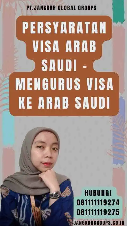 Persyaratan Visa Arab Saudi - Mengurus Visa Ke Arab Saudi