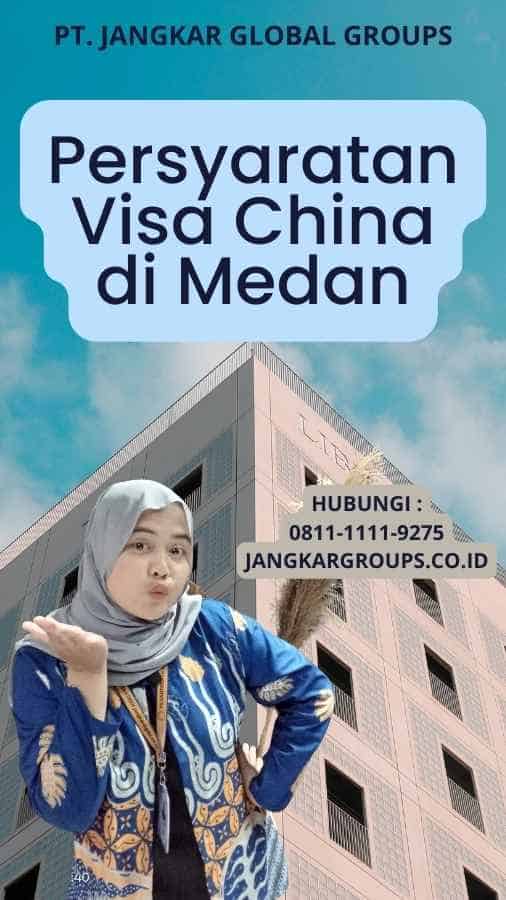 Persyaratan Visa China di Medan