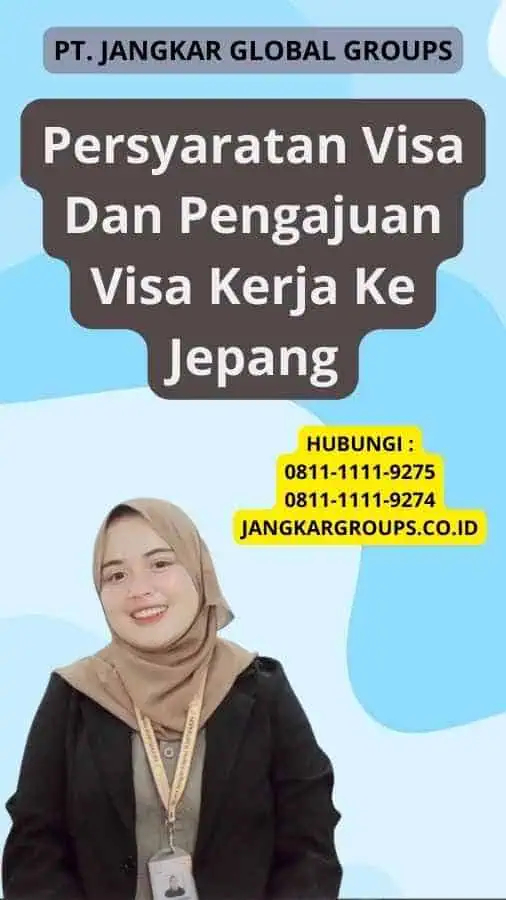 Persyaratan Visa Dan Pengajuan Visa Kerja Ke Jepang