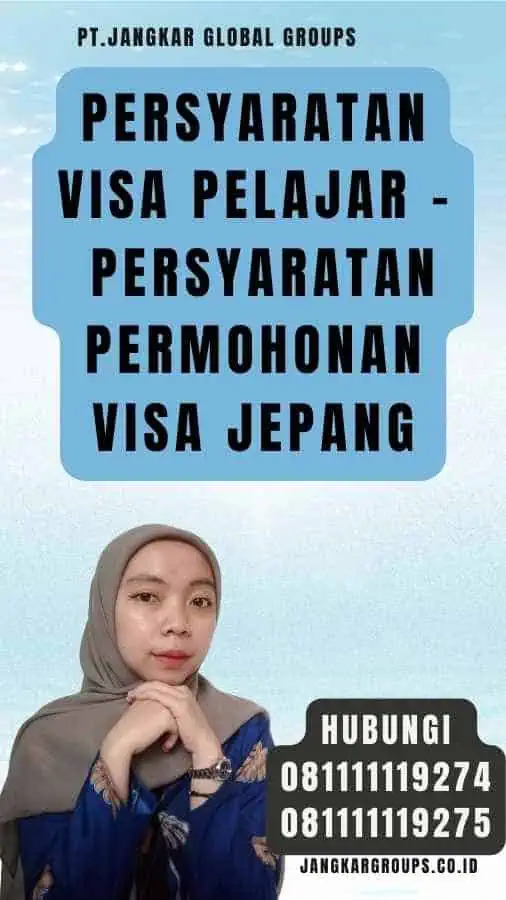 Persyaratan Visa Pelajar - Persyaratan Permohonan Visa Jepang