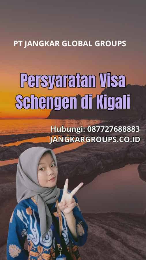 Persyaratan Visa Schengen di Kigali