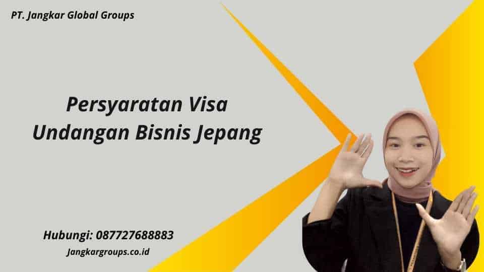 Persyaratan Visa Undangan Bisnis Jepang