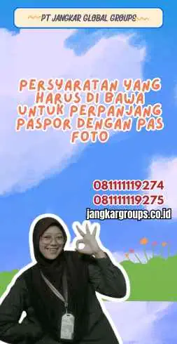 Persyaratan Yang Harus Di bawa Untuk Perpanjang Paspor Dengan Pas Foto