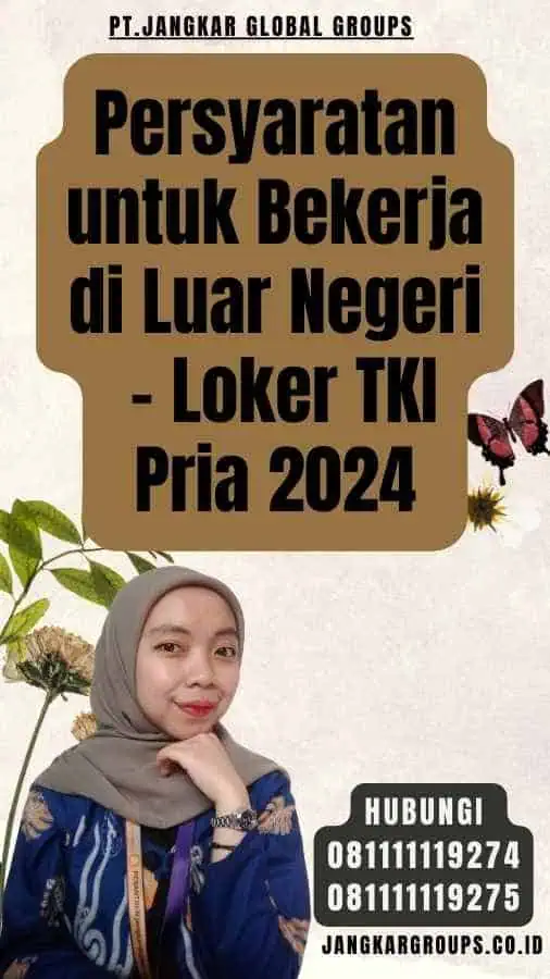 Persyaratan untuk Bekerja di Luar Negeri - Loker TKI Pria 2024