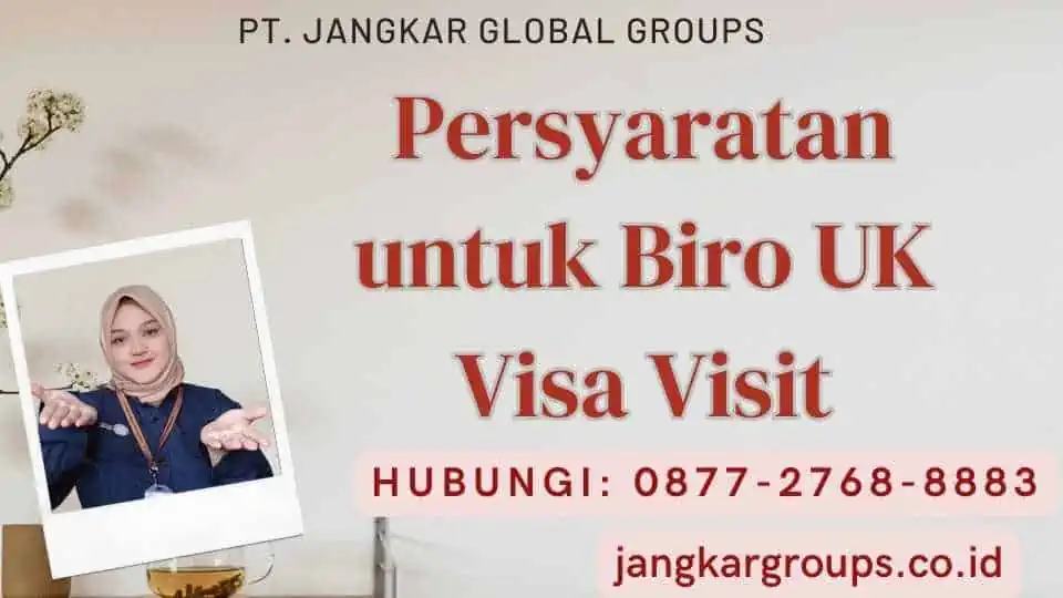 Persyaratan untuk Biro UK Visa Visit