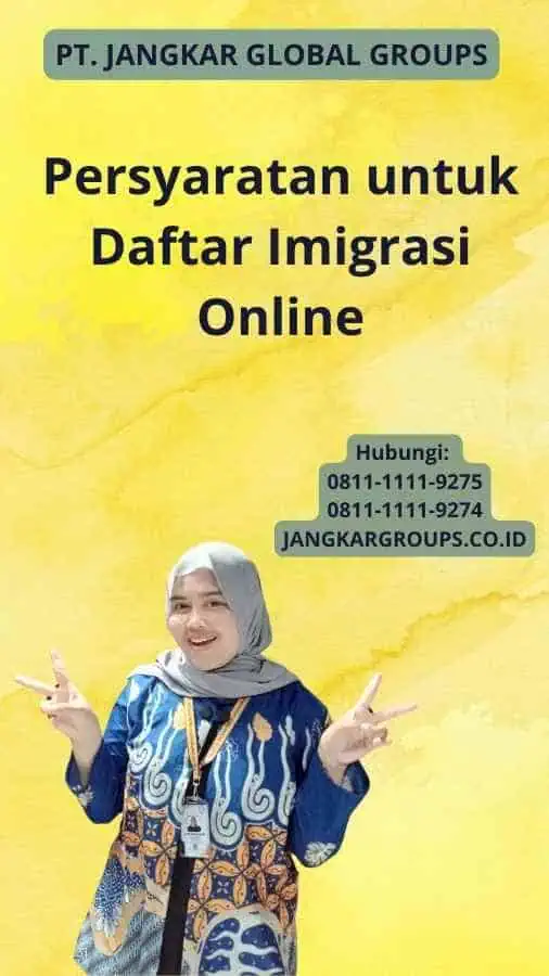 Persyaratan untuk Daftar Imigrasi Online