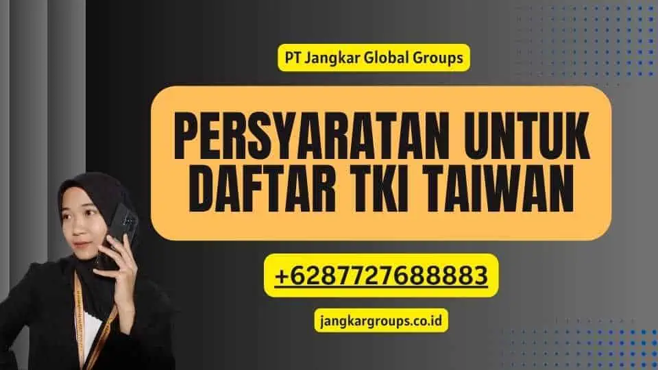 Persyaratan untuk Daftar TKI Taiwan