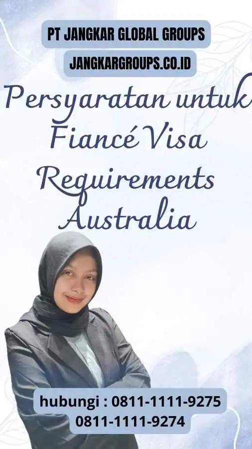 Persyaratan untuk Fiancé Visa Requirements Australia