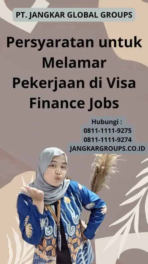 Persyaratan untuk Melamar Pekerjaan di Visa Finance Jobs