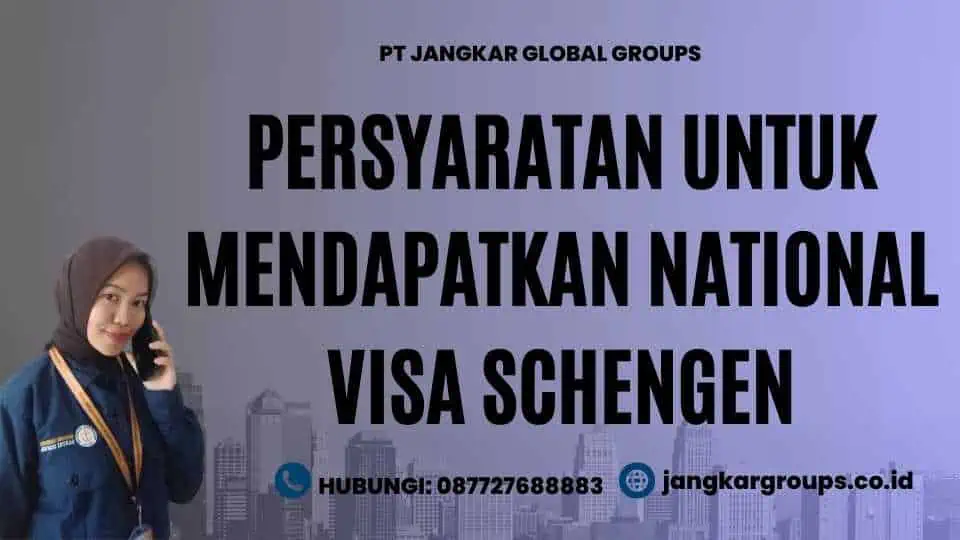 Persyaratan untuk Mendapatkan National Visa Schengen