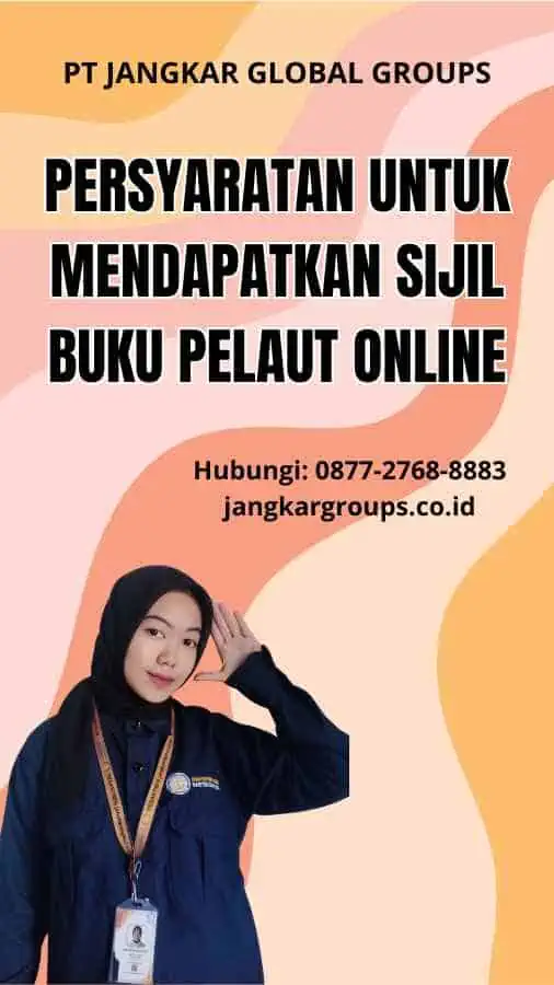 Persyaratan untuk Mendapatkan Sijil Buku Pelaut Online