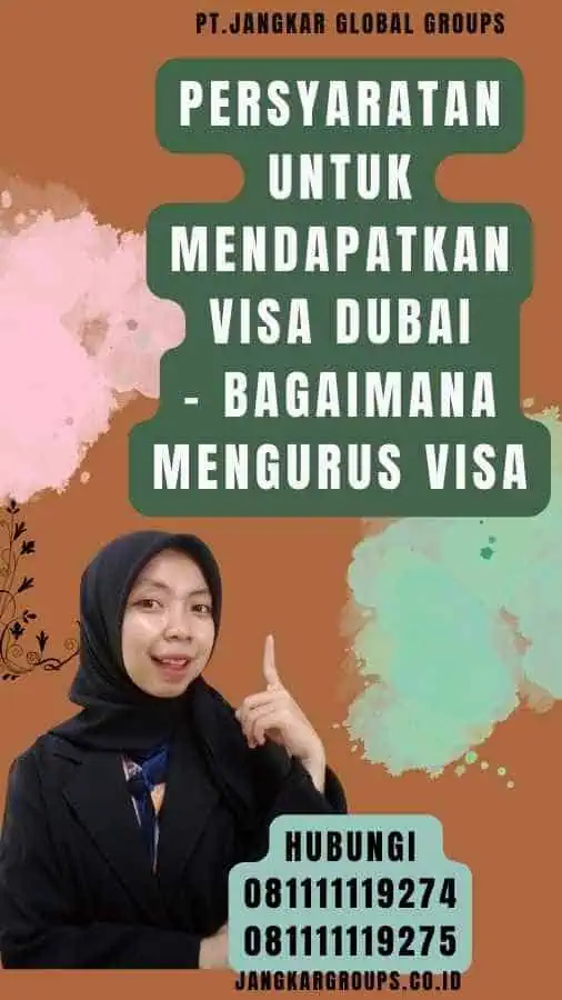 Persyaratan untuk Mendapatkan Visa Dubai - Bagaimana Mengurus Visa