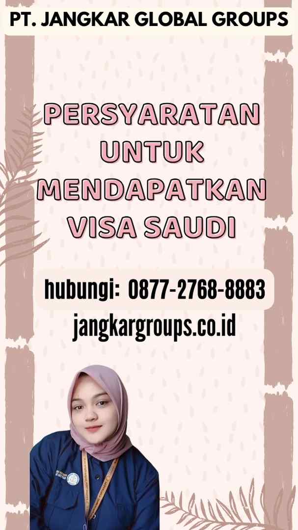 Persyaratan untuk Mendapatkan Visa Saudi