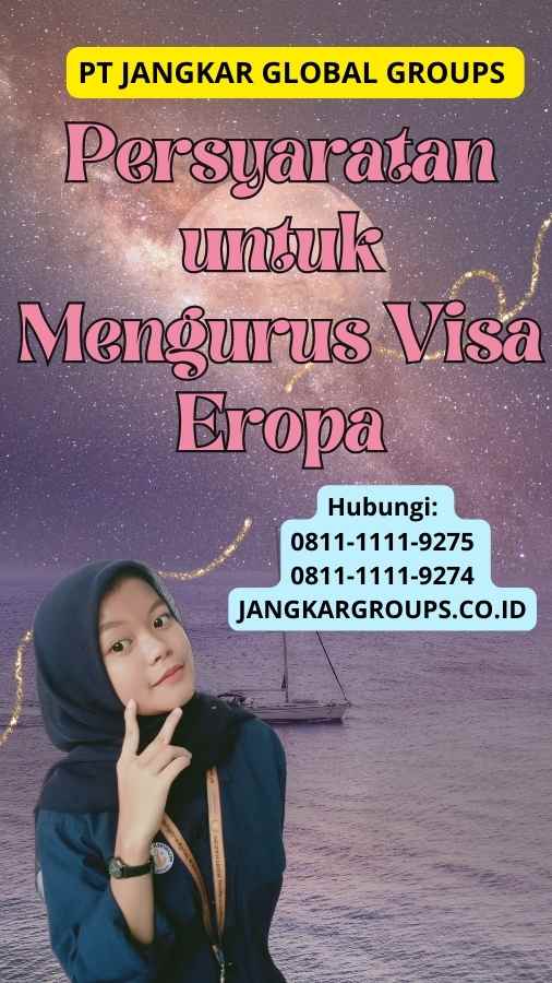 Persyaratan untuk Mengurus Visa Eropa