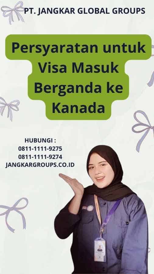 Persyaratan untuk Visa Masuk Berganda ke Kanada