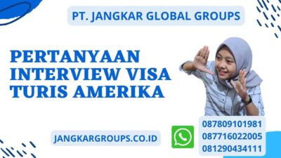 Pertanyaan Interview Visa Turis Amerika