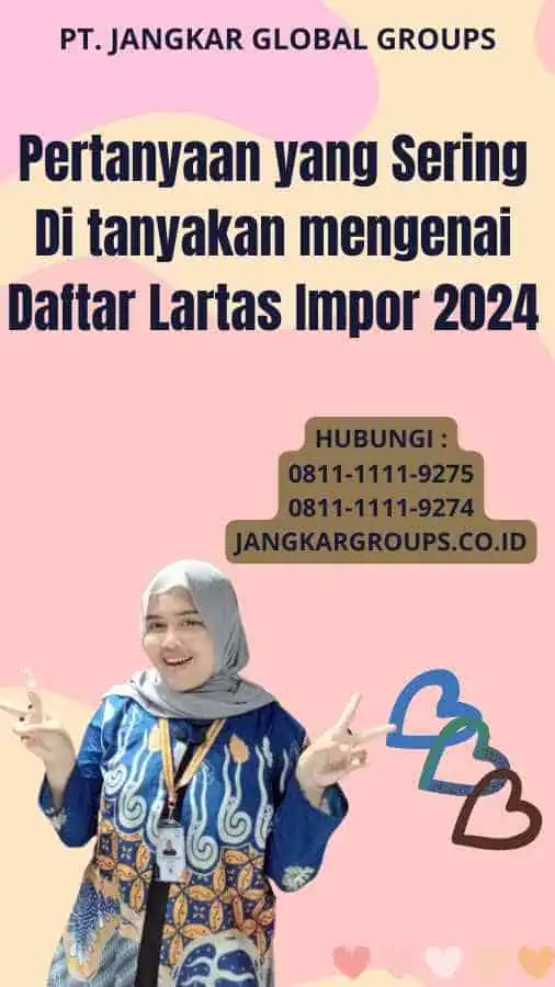 Pertanyaan yang Sering Di tanyakan mengenai Daftar Lartas Impor 2024