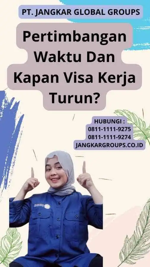 Pertimbangan Waktu Dan Kapan Visa Kerja Turun?