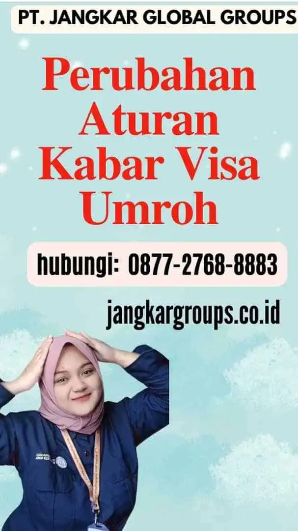 Perubahan Aturan Kabar Visa Umroh