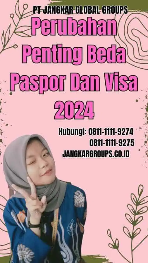 Perubahan Penting Beda Paspor Dan Visa 2024