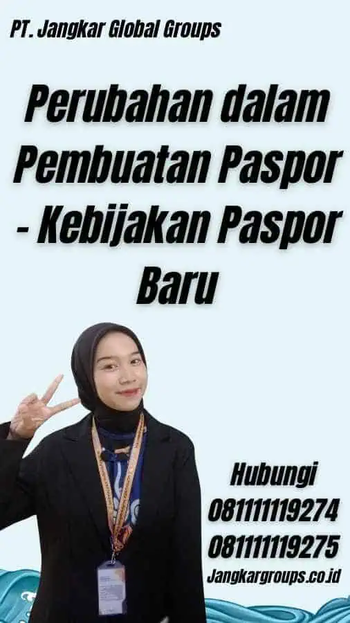 Perubahan dalam Pembuatan Paspor - Kebijakan Paspor Baru