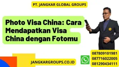 Photo Visa China: Cara Mendapatkan Visa China dengan Fotomu