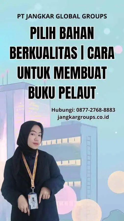 Pilih Bahan Berkualitas | Cara Untuk Membuat Buku Pelaut