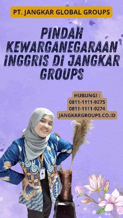 Pindah Kewarganegaraan Inggris Di Jangkar Groups