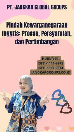 Pindah Kewarganegaraan Inggris: Proses, Persyaratan, dan Pertimbangan