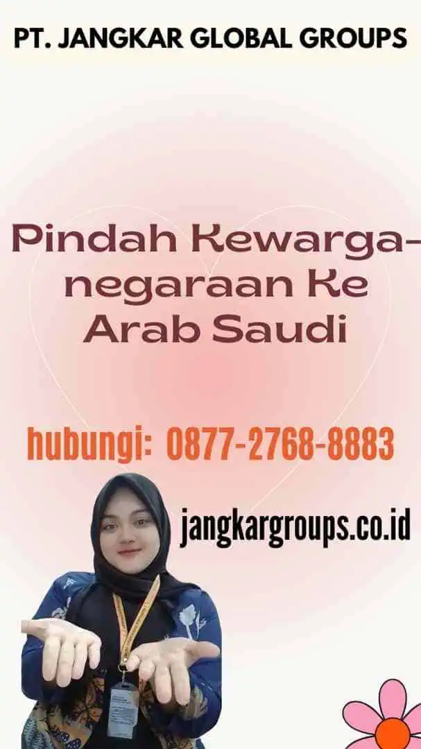 Pindah Kewarganegaraan Ke Arab Saudi