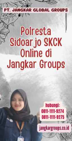 Polresta Sidoarjo SKCK Online di Jangkar Groups