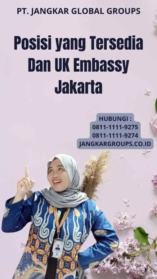 Posisi yang Tersedia Dan UK Embassy Jakarta