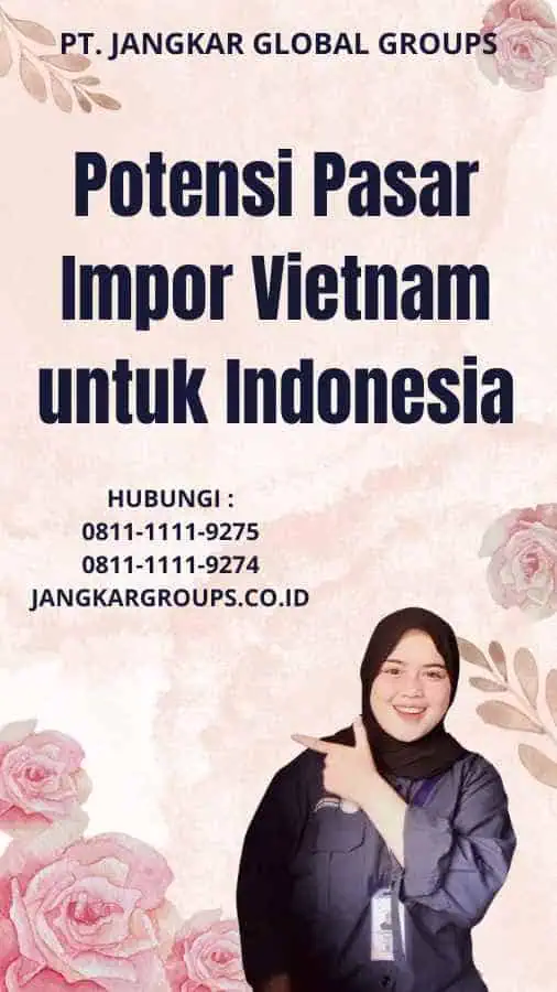 Potensi Pasar Impor Vietnam untuk Indonesia