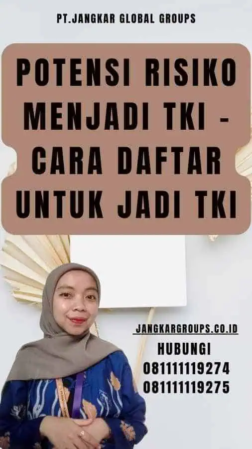 Potensi Risiko Menjadi TKI - Cara Daftar Untuk Jadi TKI