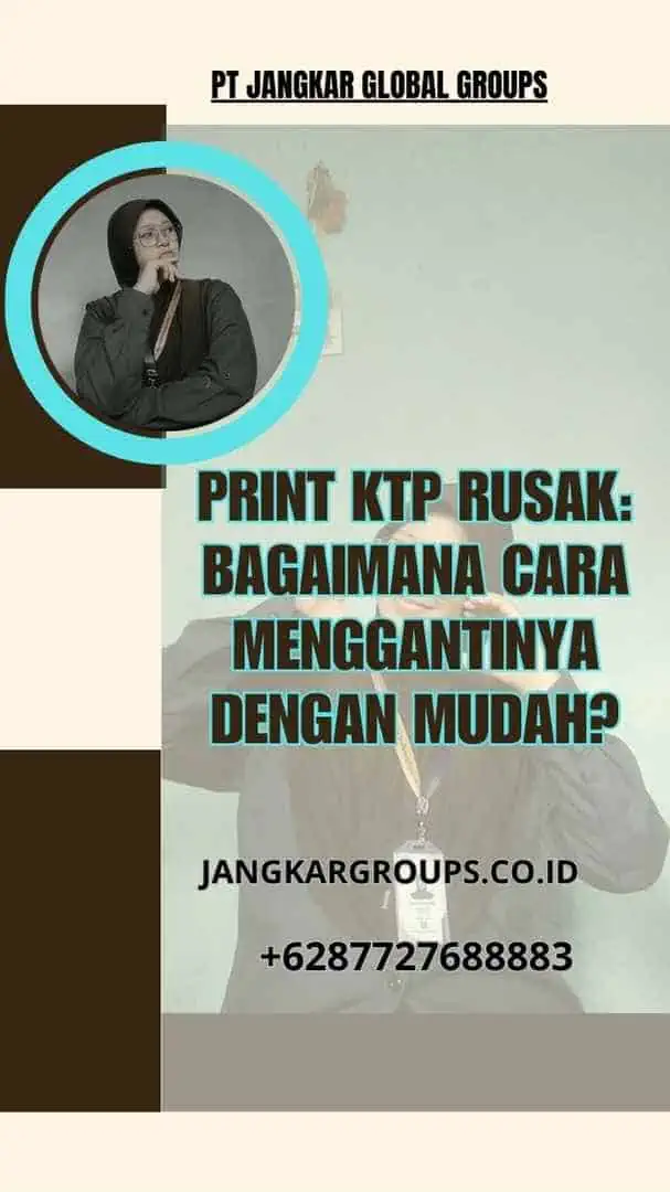 Print KTP Rusak: Bagaimana Cara Menggantinya dengan Mudah?