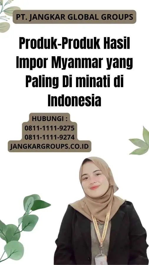 Produk-Produk Hasil Impor Myanmar yang Paling Di minati di Indonesia