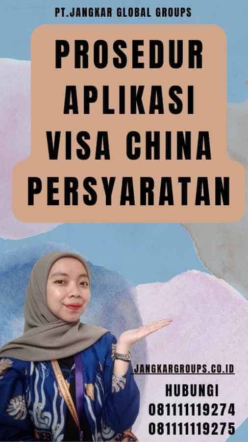 Prosedur Aplikasi Visa China Persyaratan