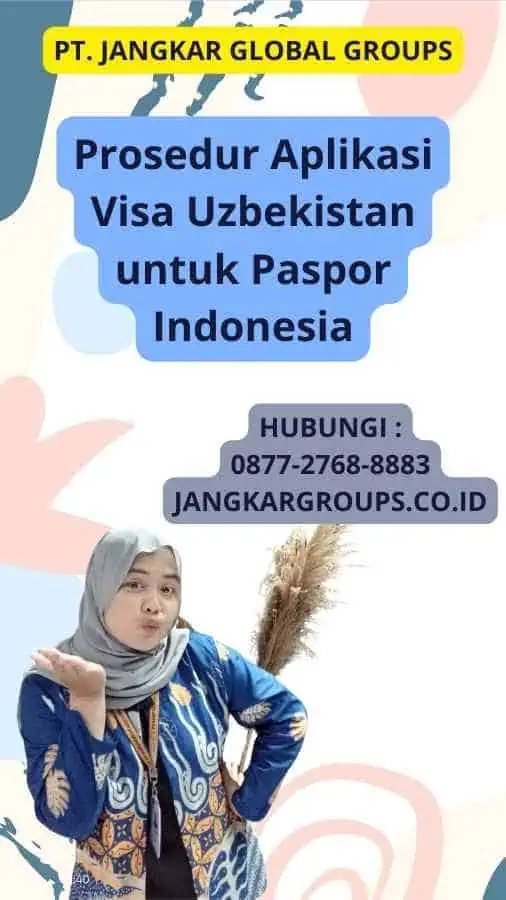 Prosedur Aplikasi Visa Uzbekistan untuk Paspor Indonesia