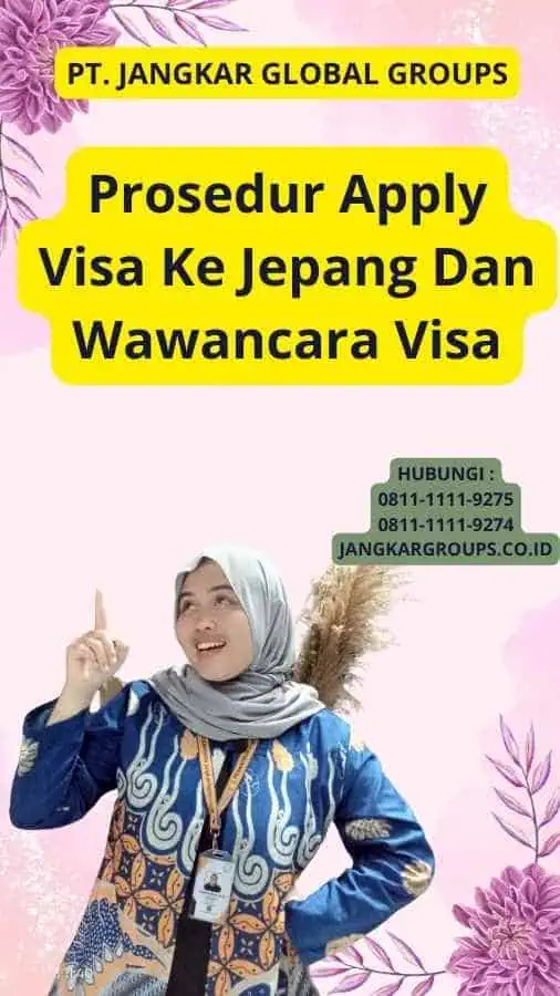 Prosedur Apply Visa Ke Jepang Dan Wawancara Visa